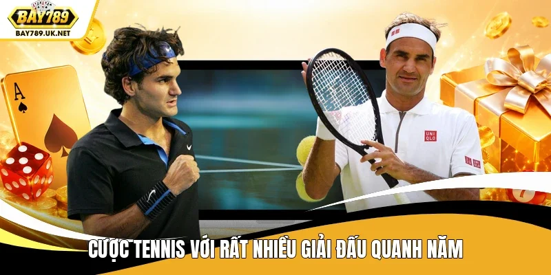 Cược tennis với rất nhiều giải đấu quanh năm