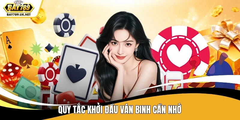 Quy tắc khởi đầu ván Binh cần nhớ
